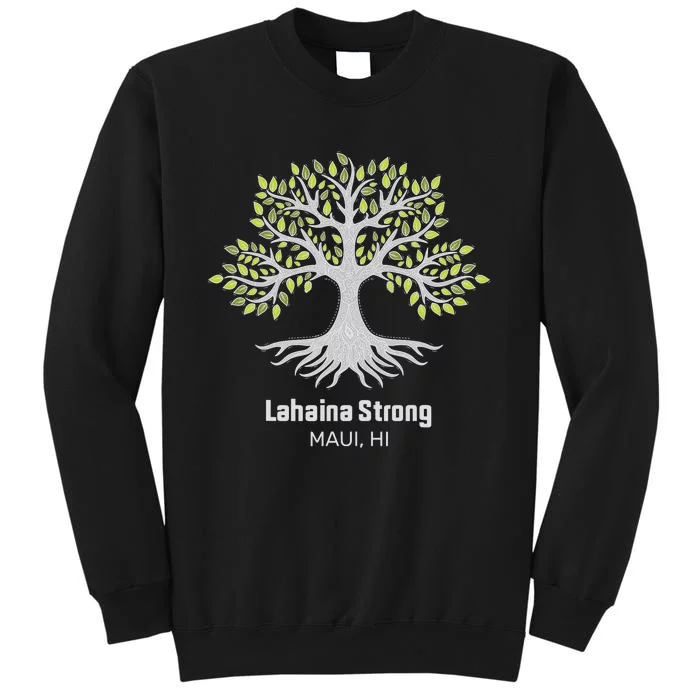 Lahaina Strong Maui Hawaii Old Banyan Tree Tall Sweatshirt