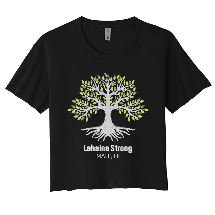 Lahaina Strong Maui Hawaii Old Banyan Tree Women's Crop Top Tee