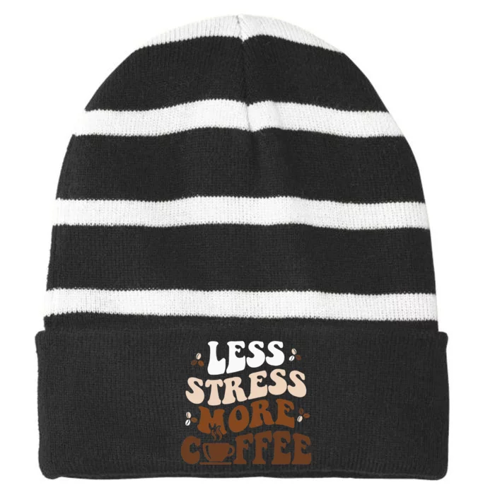 Less Stress More Coffee Funny Coffee Lovers Present Striped Beanie with Solid Band