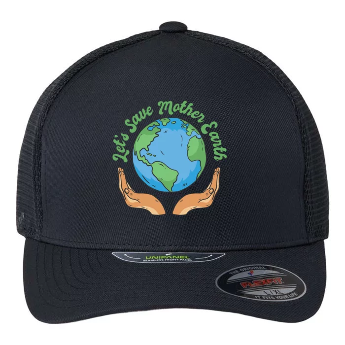 Let's Save Mother Earth Flexfit Unipanel Trucker Cap