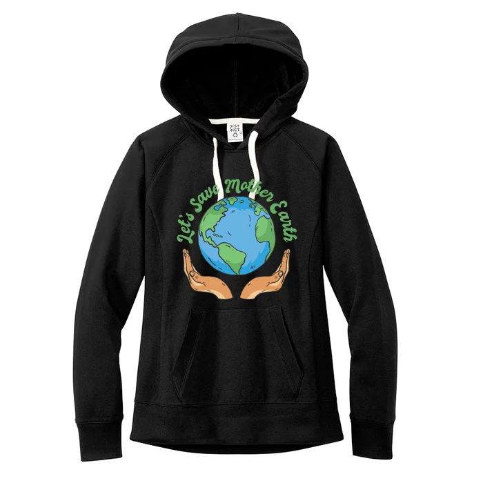 Let's Save Mother Earth Women's Fleece Hoodie