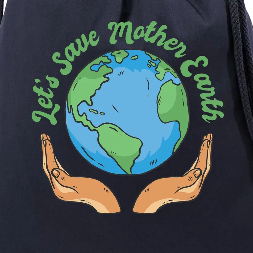 Let's Save Mother Earth Drawstring Bag