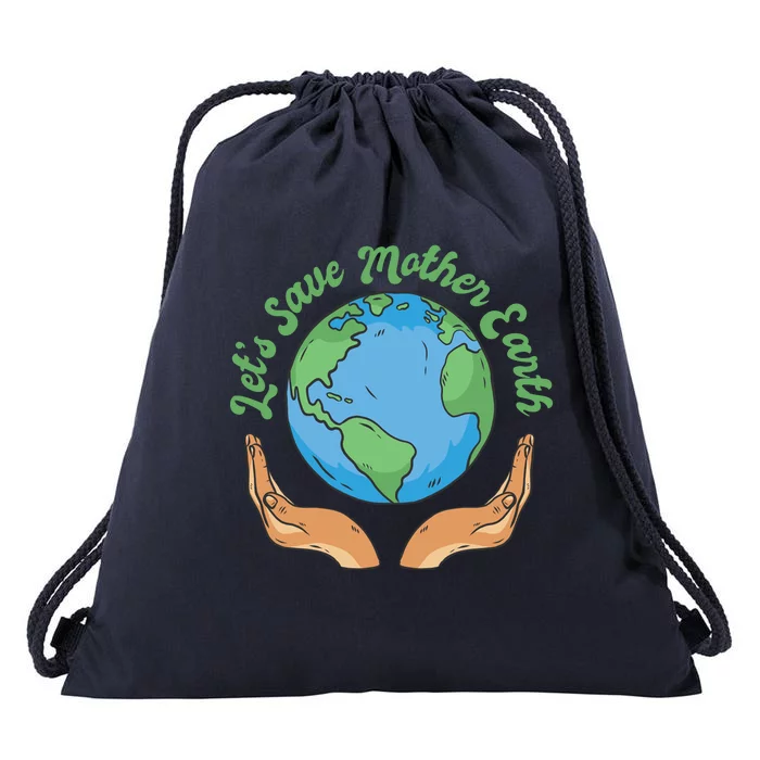 Let's Save Mother Earth Drawstring Bag