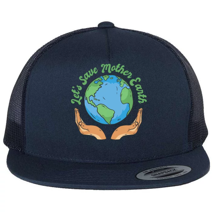 Let's Save Mother Earth Flat Bill Trucker Hat