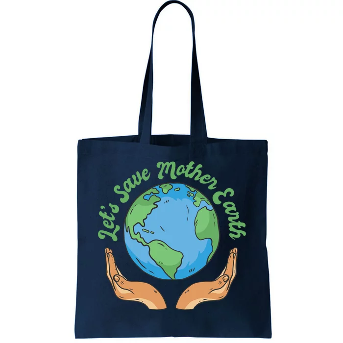 Let's Save Mother Earth Tote Bag