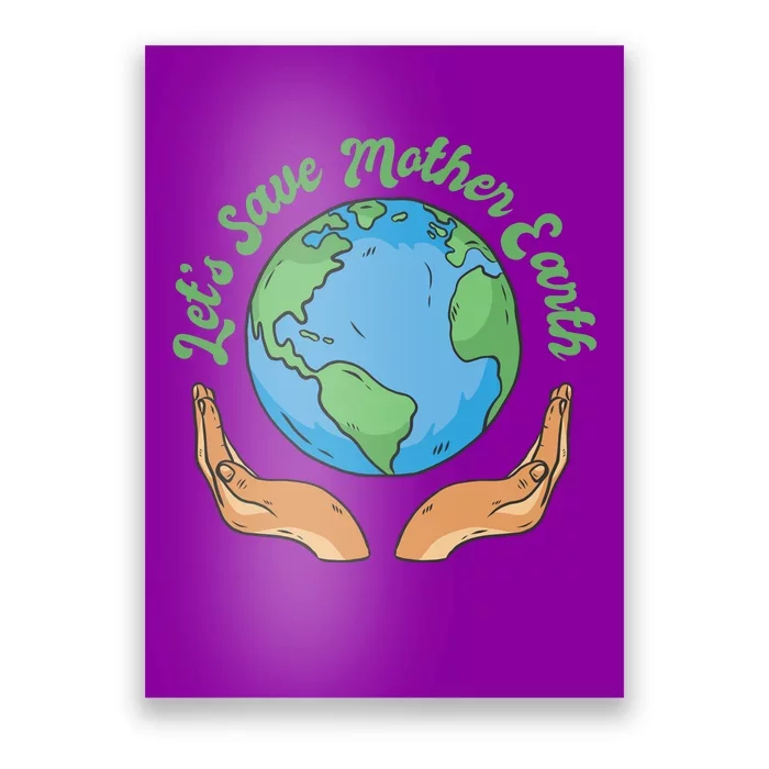 Let's Save Mother Earth Poster