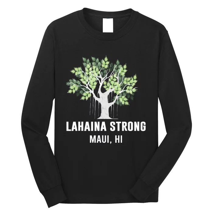 Lahaina Strong Maui Hawaii Old Banyan Tree Long Sleeve Shirt