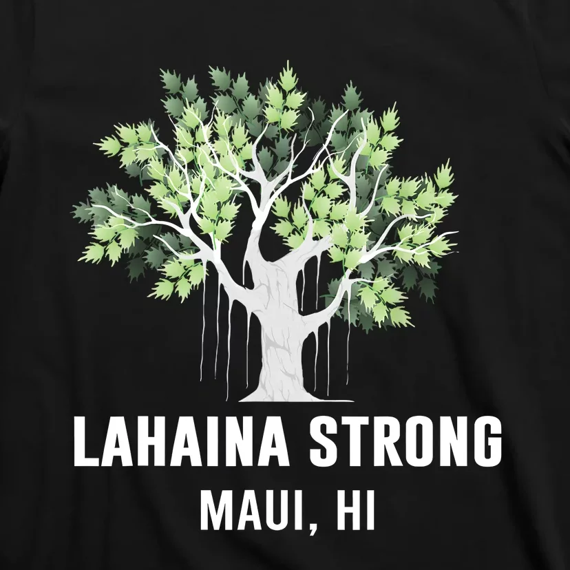 Lahaina Strong Maui Hawaii Old Banyan Tree T-Shirt