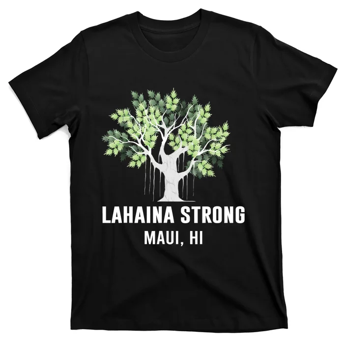 Lahaina Strong Maui Hawaii Old Banyan Tree T-Shirt