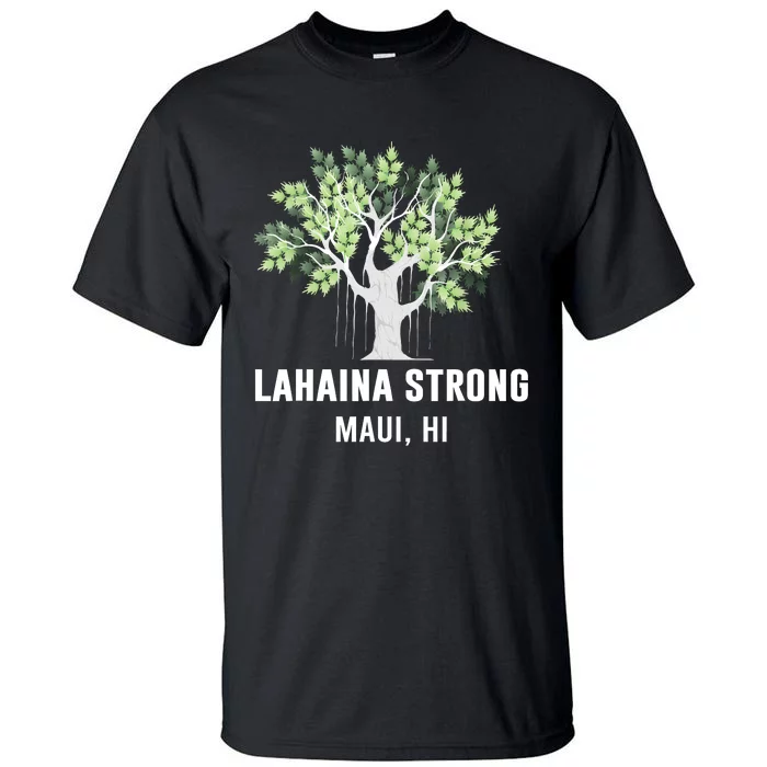 Lahaina Strong Maui Hawaii Old Banyan Tree Tall T-Shirt