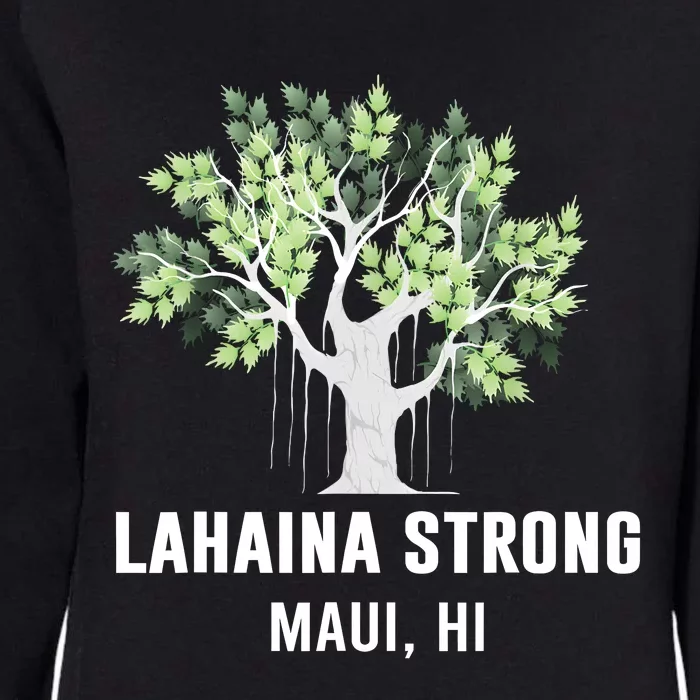 Lahaina Strong Maui Hawaii Old Banyan Tree Womens California Wash Sweatshirt