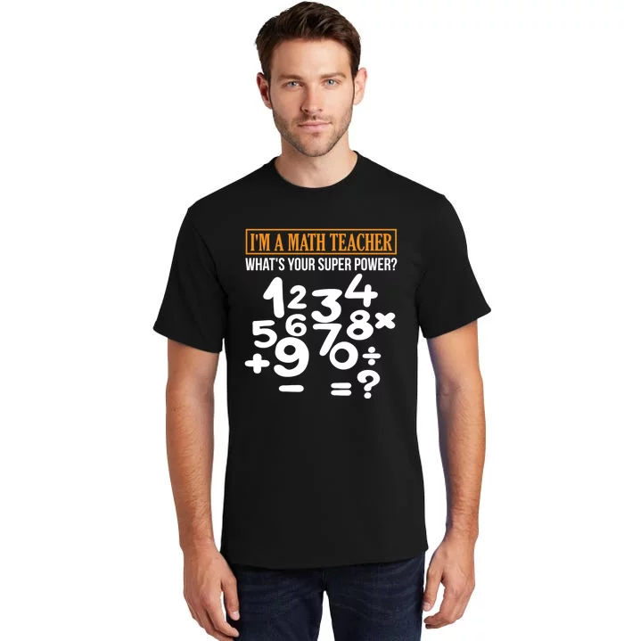 Long Sleeve Math Teacher Math Super Power Design Gifts Tall T-Shirt