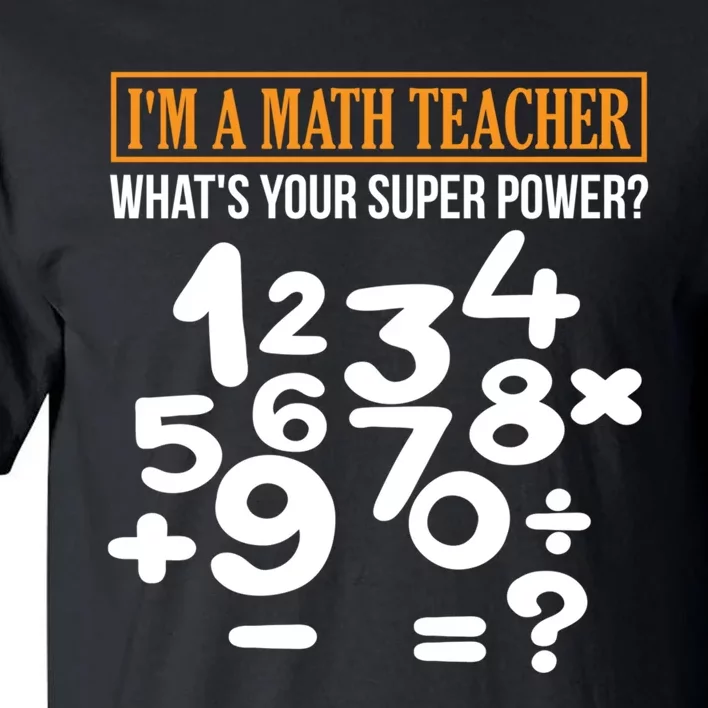 Long Sleeve Math Teacher Math Super Power Design Gifts Tall T-Shirt