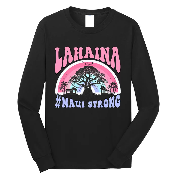 Lahaina Strong Maui Hawaii Long Sleeve Shirt