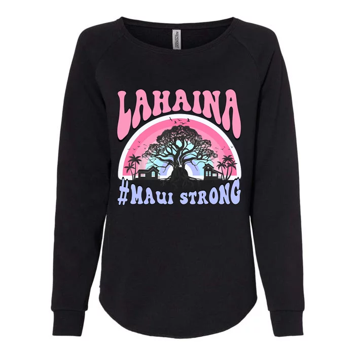 Lahaina Strong Maui Hawaii Womens California Wash Sweatshirt