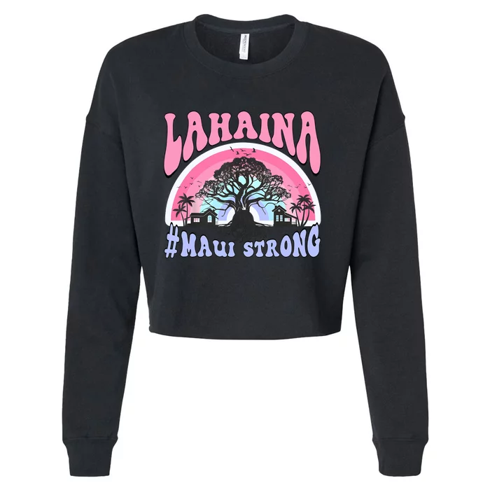 Lahaina Strong Maui Hawaii Cropped Pullover Crew