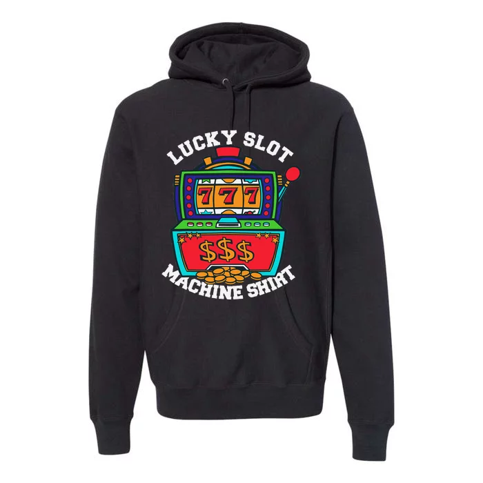 Lucky Slot Machine Casino Las Vegas Gambling Premium Hoodie