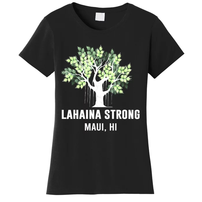 Lahaina Strong Maui Hawaii Old Banyan Tree Women's T-Shirt