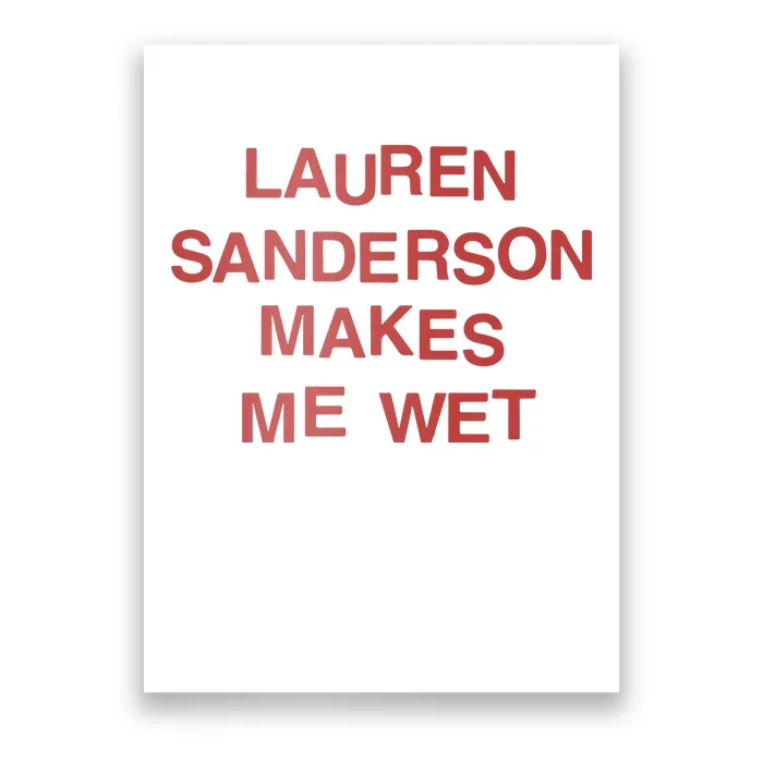 Lauren Sanderson Makes Me Wet Poster