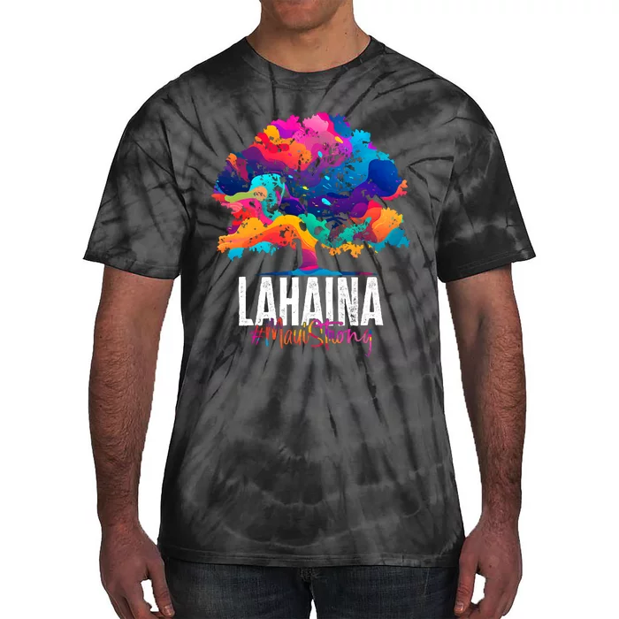 Lahaina Strong Maui Hawaii Old Banyan Tree Tie-Dye T-Shirt