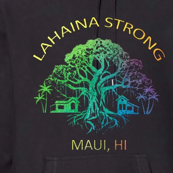 Lahaina Strong Maui Hawaii Old Banyan Tree saving thank you Premium Hoodie