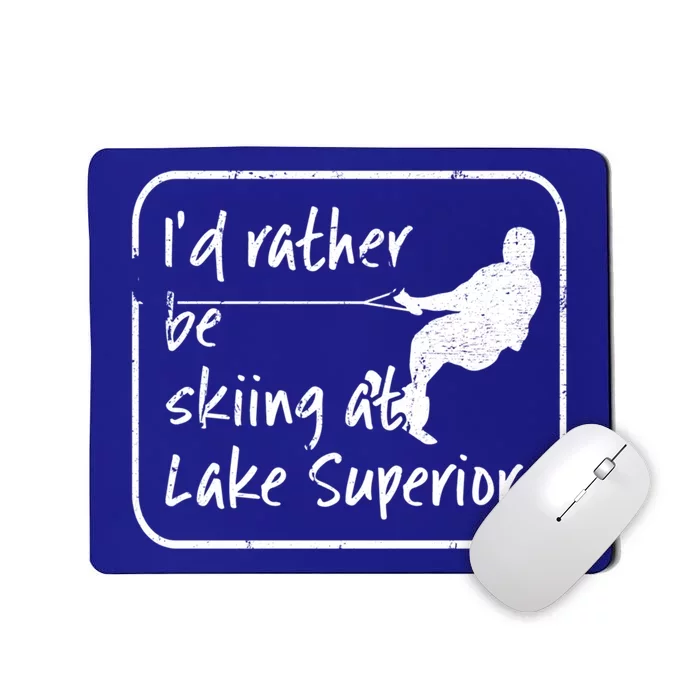 Lake Superior Michigan Great Lakes Id Rather Be Skiing Gift Mousepad