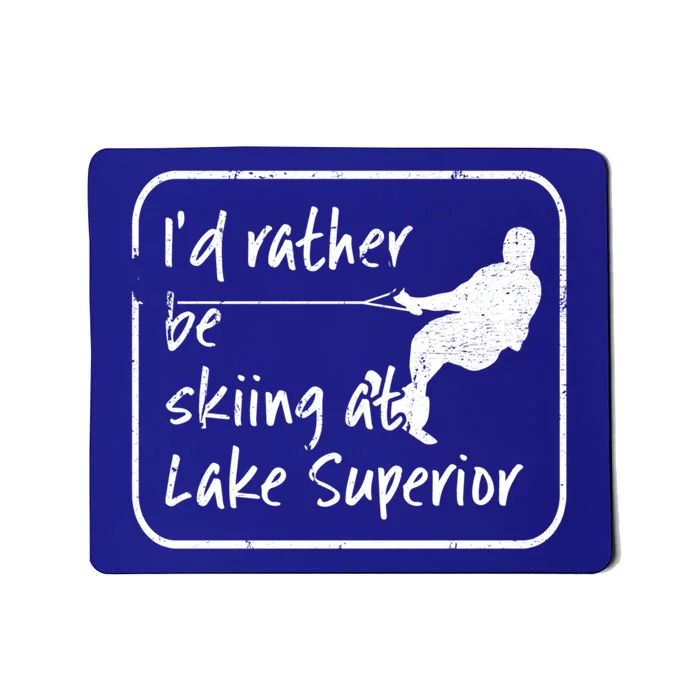 Lake Superior Michigan Great Lakes Id Rather Be Skiing Gift Mousepad