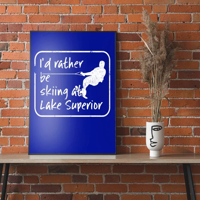 Lake Superior Michigan Great Lakes Id Rather Be Skiing Gift Poster