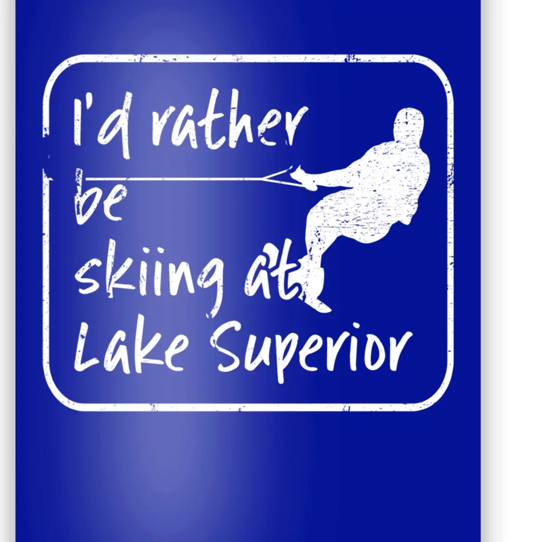 Lake Superior Michigan Great Lakes Id Rather Be Skiing Gift Poster