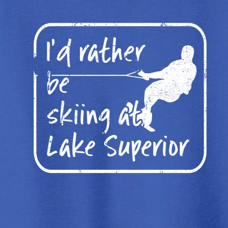 Lake Superior Michigan Great Lakes Id Rather Be Skiing Gift Toddler T-Shirt