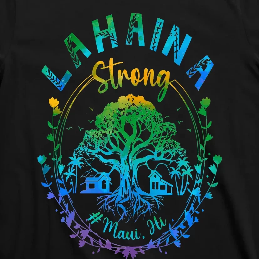 Lahaina Strong Maui Hawaii Old Banyan Tree saved majestic T-Shirt