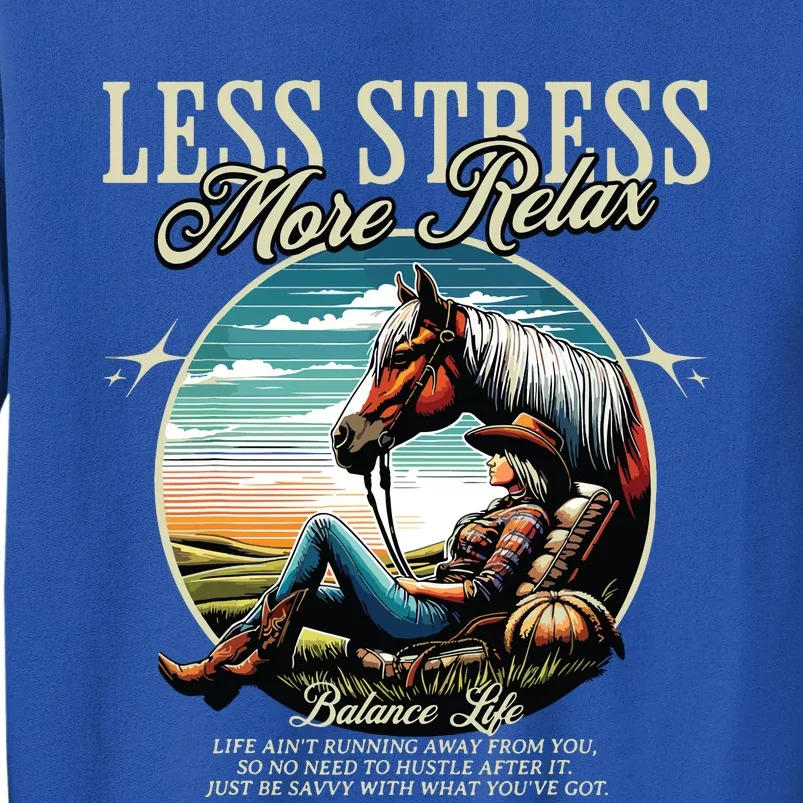 Less Stress More Relax Cowgirl Sweatshirt