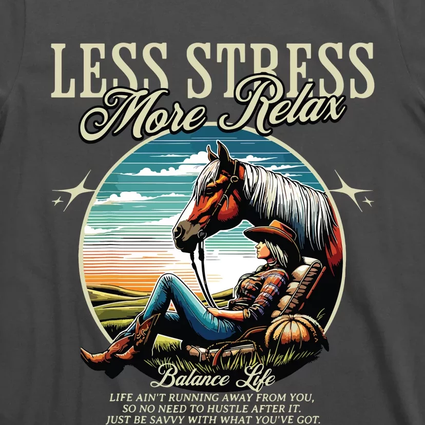 Less Stress More Relax Cowgirl T-Shirt