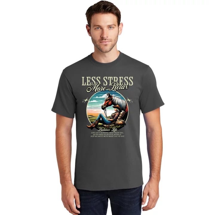 Less Stress More Relax Cowgirl Tall T-Shirt