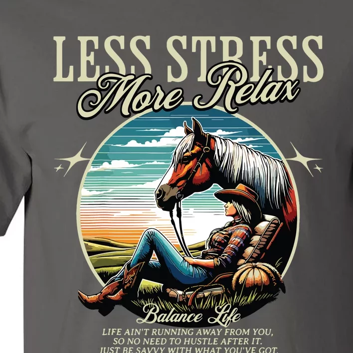 Less Stress More Relax Cowgirl Tall T-Shirt