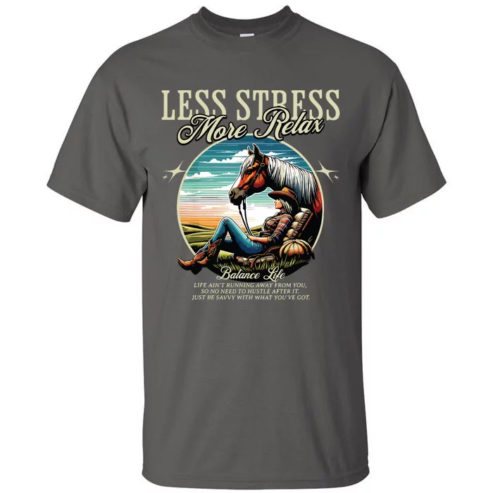 Less Stress More Relax Cowgirl Tall T-Shirt