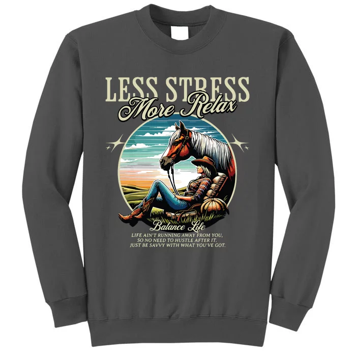 Less Stress More Relax Cowgirl Tall Sweatshirt