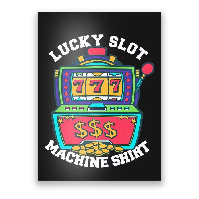 Lucky Slot Machine Tee Casino Las Vegas Gambling Poster