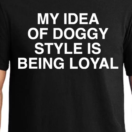 Lindafinegold Store My Idea Of Doggy Style Is Being Loyal Pajama Set