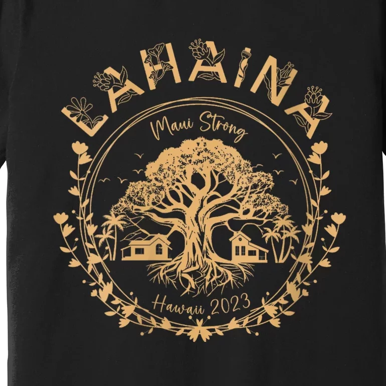 Lahaina Strong Maui Hawaii Old Banyan Tree Saving Squad Girl Premium T-Shirt