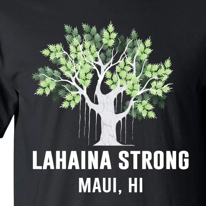 Lahaina Strong Maui Hawaii Old Banyan Tree Tall T-Shirt