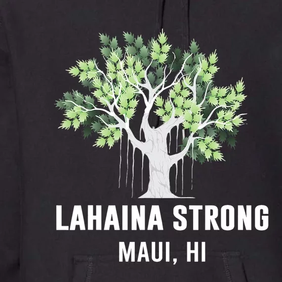 Lahaina Strong Maui Hawaii Old Banyan Tree Premium Hoodie