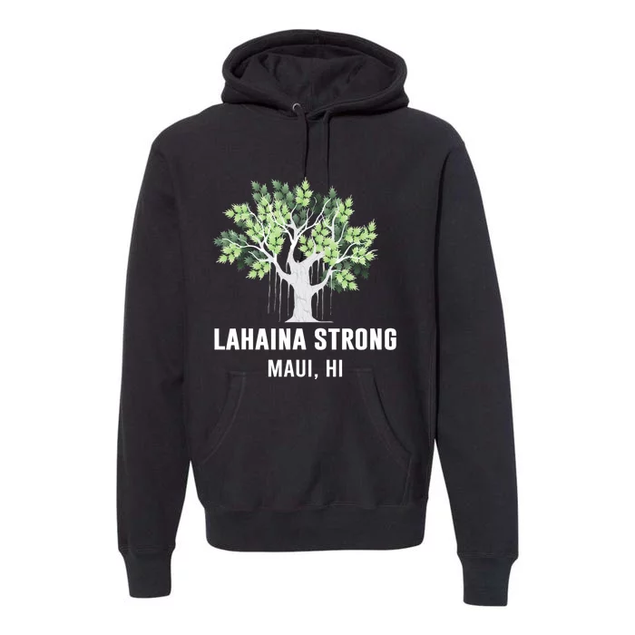 Lahaina Strong Maui Hawaii Old Banyan Tree Premium Hoodie