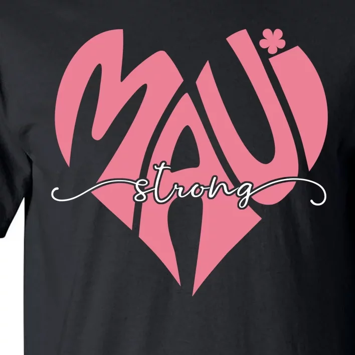 Love Support Maui Strong Tall T-Shirt