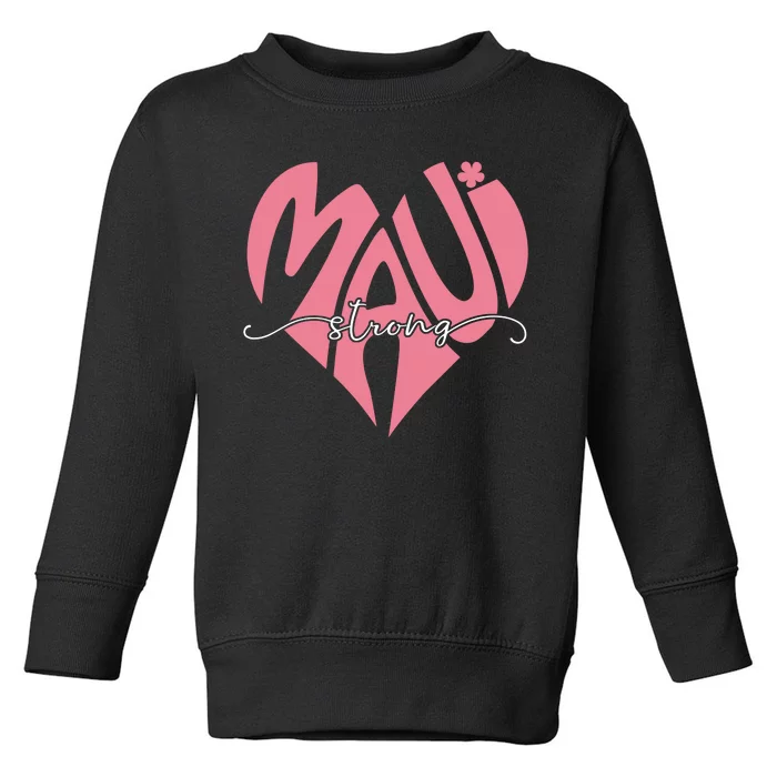 Love Support Maui Strong Toddler Sweatshirt