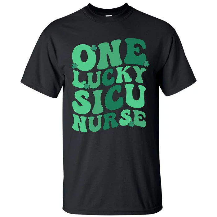 Lucky SICU Nurse St. Patrick's Day Surgical ICU Nursing Tall T-Shirt