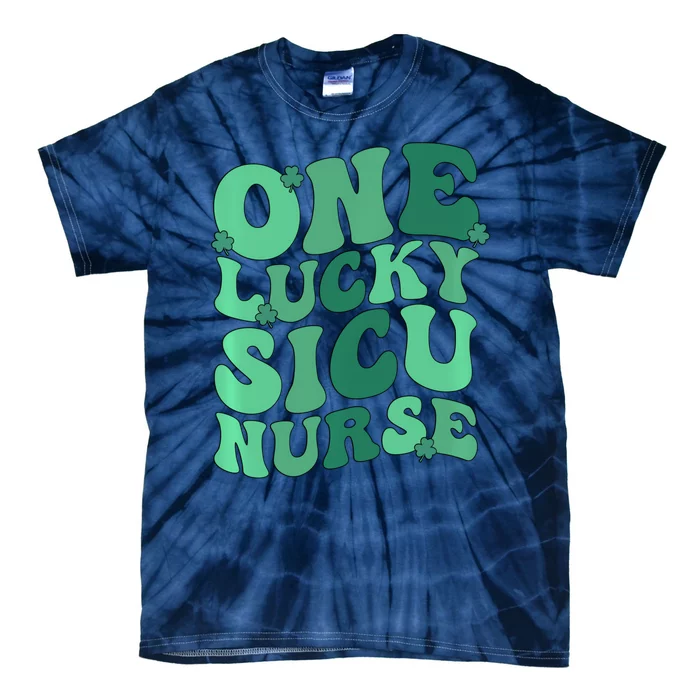 Lucky Sicu Nurse St Patrick's Day Surgical Icu Nursing Gift Tie-Dye T-Shirt