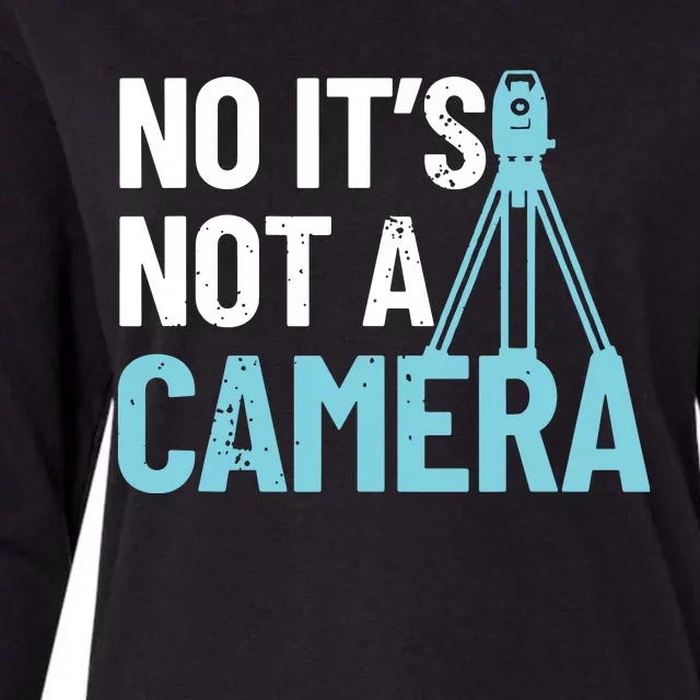 Land Surveyor No Its Not A Camera Surveyor Womens Cotton Relaxed Long Sleeve T-Shirt