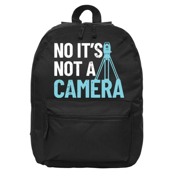 Land Surveyor No Its Not A Camera Surveyor 16 in Basic Backpack