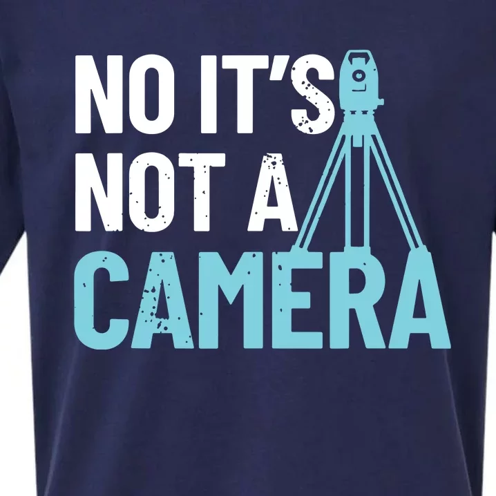 Land Surveyor No Its Not A Camera Surveyor Sueded Cloud Jersey T-Shirt